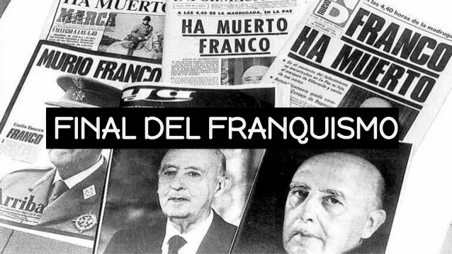 FINAL DEL FRANQUISMO