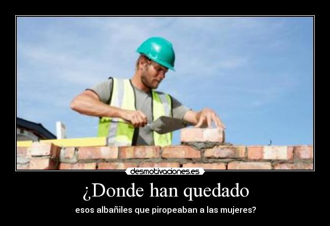 Dondehanquedadoesosalbailesquepiropeabanalasmujeres